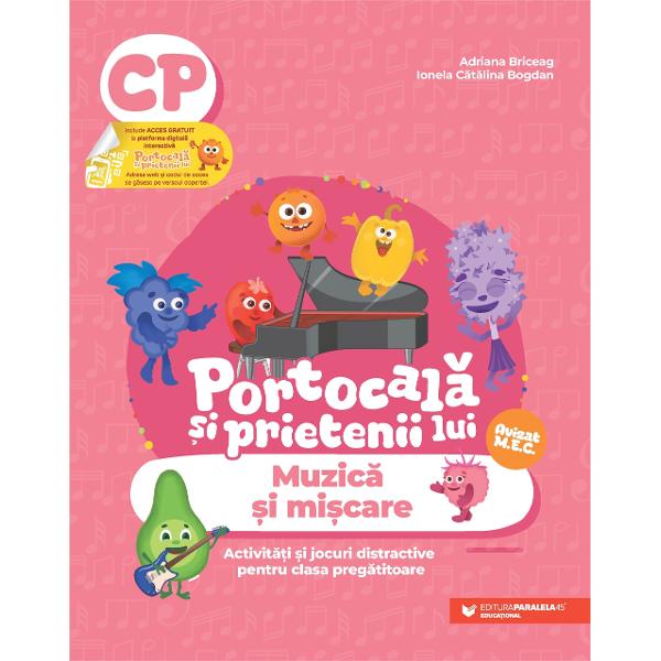 Auxiliarul Portocal&259; &537;i prietenii lui Muzic&259; &537;i mi&537;care Activit&259;&539;i &537;i jocuri distractive pentru clasa preg&259;titoare urmeaz&259; cu fidelitate programa &537;colar&259; în vigoare fiind destinat utiliz&259;rii pe parcursul întregului an &537;colar Activit&259;&539;ile de înv&259;&539;are folosite în abordarea con&539;inuturilor curriculare sunt diferite atât prin forma de prezentare cât &537;i prin 