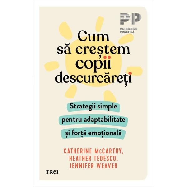 Cum înva&539;&259; copiii s&259; se descurce într-o lume aflat&259; în permanent&259; schimbare Prin metode de parenting eficiente coerente care îi sus&539;in s&259; fie adaptabili psihologic independen&539;i &537;i rezilien&539;i Cum s&259; cre&537;tem copii descurc&259;re&539;i le ofer&259; p&259;rin&539;ilor recomand&259;ri bazate pe date ob&539;inute din neuro&537;tiin&539;e psihologia dezvolt&259;rii &537;i psihoterapie pentru a pune 