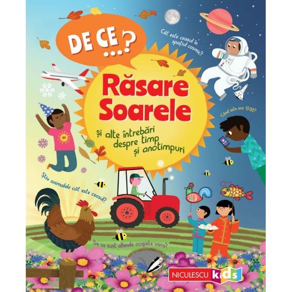 Afl&259; r&259;spunsurile la toate întreb&259;rile pe care &539;i le-ai pus despre timp &537;i anotimpuri De ce r&259;sare soarele diminea&539;aUnde este noapte toat&259; ziuaDe ce avem anotimpuri  Descoper&259; mai multe informa&539;ii despre festivalurile ce au 