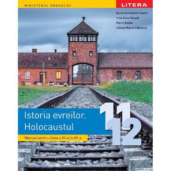 Manual istoria evreilor Holocaustul clasele a XI-aa XII-a