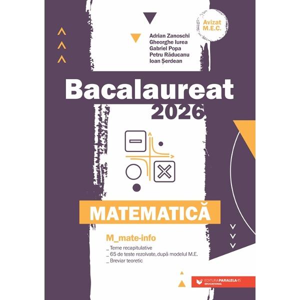Bacalaureat 2026 Matematic&259; Mmate-info este GHIDUL COMPLET pentru preg&259;tirea examenului de bacalaureatLucrarea con&355;ineTeme recapitulative care acoper&259; toat&259; programa pentru bacalaureat Problemele sunt înso&355;ite de solu&355;ii detaliate &351;i de comentarii metodice unele dintre ele având chiar mai multe rezolv&259;riLa fiecare dintre clasele a XI-a &351;i a 