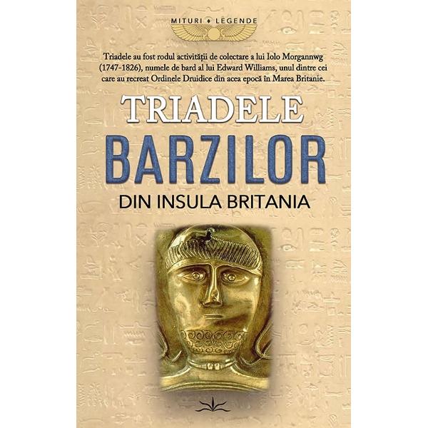 Triadele au fost rodul activitatii de colectare a lui Iolo Morgannwg 1747-1826 numele de bard al lui Edward Williams unul dintre cei care au recreat Ordinele Druidice din acea epoca in Marea Britanie Poet si erudit itinerant el a facut o munca indelungata de cercetare din oras in oras de la o ferma la alta Culegerea lui de scrieri care contine vechile credinte galeze ale barzilor si ale druizilor este formata din 81 de cugetari care au ca obiect natura lui Dumnezeu legile 