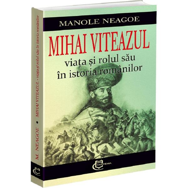 Mihai Viteazul - viata si rolul sau in istoria romanilor este un volum dedicat personalitatii si activitatii domnitorului Tarii Romanesti care a realizat prima unire a celor trei principate romane - Tara Romaneasca Moldova si Transilvania - in anul 1600 Cartea exploreaza viata lui Mihai Viteazul precum si campaniile militare dar mai ales politica si impactul domniei sale asupra istoriei romanilor Lucrarea se remarca prin documentarea 