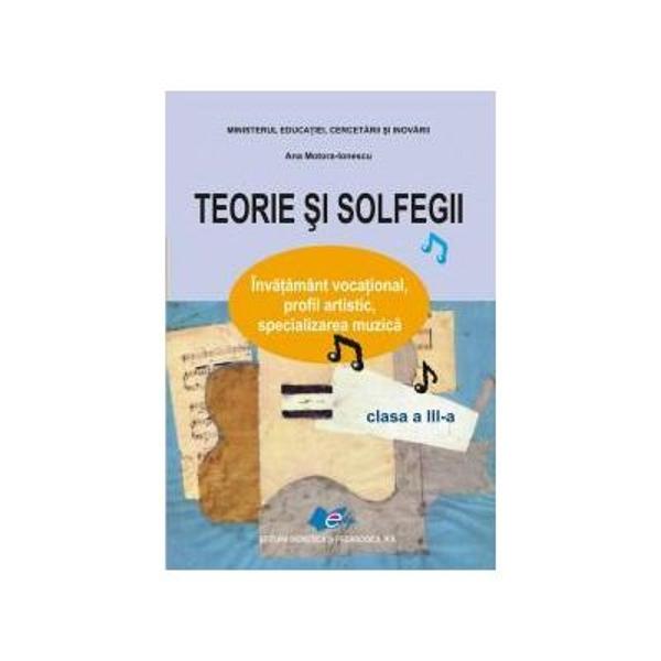 Seria de manuale „Teorie &351;i solfegii” este destinat&259; elevilor care studiaz&259; în înv&259;&355;&259;mântul voca&355;ional profilul artistic specializarea muzic&259; Autorii manualelor sunt personalit&259;&355;i binecunoscute ale muzicii române&351;ti &351;i speciali&351;ti în pedagogia muzicii Manualele sunt ap&259;rute sub egida Ministerului Educa&355;iei Cercet&259;rii &351;i Inov&259;rii în îngrijirea 