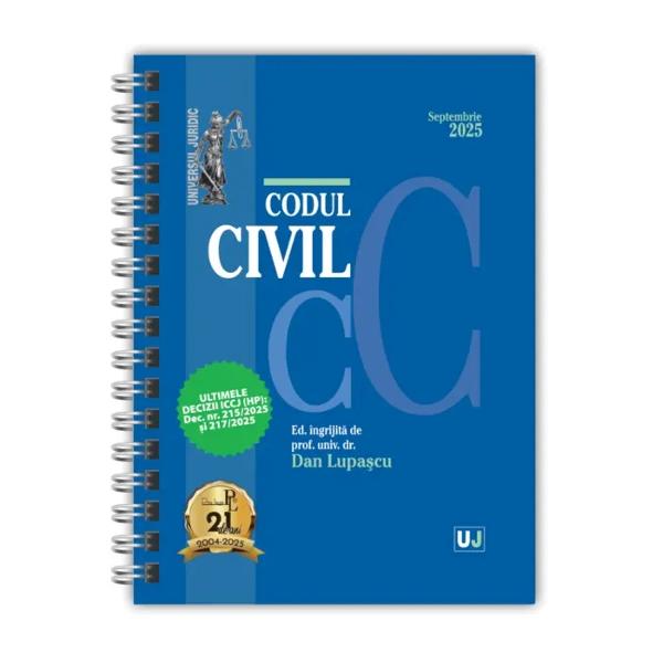 CODUL CIVIL SEPTEMBRIE 2025 EDI&538;IE SPIRALAT&258;LEGISLA&538;IE CONSOLIDAT&258; &536;I INDEXULTIMELE DECIZII ICCJ HPDec nr 2152025 &537;i 2172025 Lucrarea Codul civil Septembrie 2025 edi&539;ie spiralat&259; îngrijit&259; de prof univ dr Dan Lupa&537;cu &537;i tip&259;rit&259; pe hârtie alb&259; de calitate superioar&259; con&539;ine textul Codului civil actualizat îmbog&259;&539;it cu 