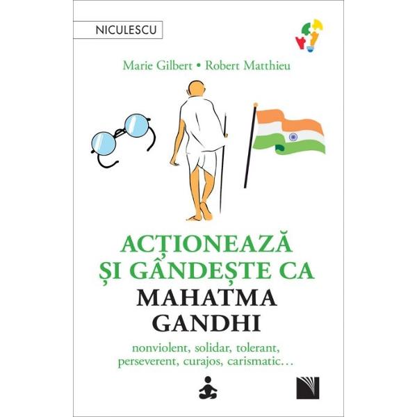 Gandhi „r&259;zboinicul cu mâinile goale”  Inspir&259;-te de la cel mai faimos Mahatma din istorie Gandhi un ap&259;r&259;tor neobosit al drepturilor omului r&259;mâne totu&537;i un om ca oricare altul Con&537;tient de propriile limite de vulnerabilitatea sa dar &537;i de propriile defecte el reu&537;e&537;te s&259;-&537;i transforme sl&259;biciunile în 