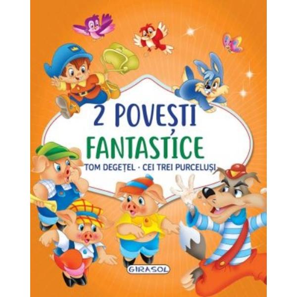 2 Povesti fantastice Tom Degetel Cei trei purcelusi 