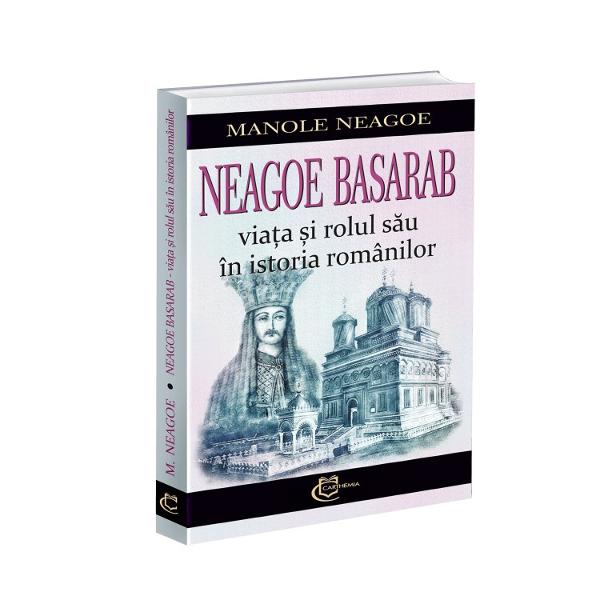 Neagoe Basarab este cunoscut în primul rând ca ctitor sau ca autor al Înv&259;&539;&259;turilor lui Neagoe Basarab c&259;tre fiul s&259;u Teodosie – o carte unic&259; în lumea medieval&259; a sud-estului european – &537;i poate mai pu&539;in ca domnitor al &538;&259;rii Române&537;ti între anii 1512 &537;i 1521În Neagoe Basarab – via&539;a &537;i rolul s&259;u în istoria românilor autorul 