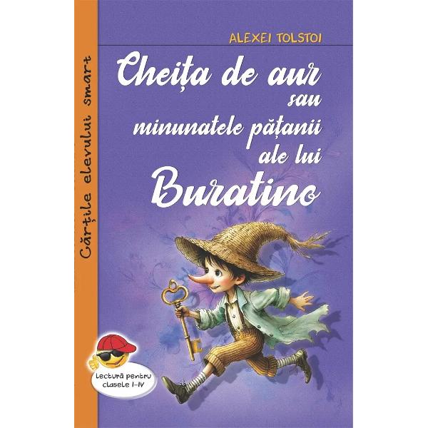 BuratinoCheita de aur-Alexei TolstoiCheita de aur sau minunatele patanii ale lui Buratino-Alexei TolstoiPe vremea cand eram copil – mult foarte mult de atunci – am citit o carte se numea “Pinocchio” sau “Aventurile unei papusi de lemn” in limba italiana papusa de lemn se numeste BuratinoMai tarziu le povesteam adesea prietenilor mei fetite si baieti minunatele patanii ale lui Buratino si deoarece pierdusem cartea de 