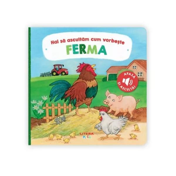Se întâmpl&259; multe la ferm&259;Coco&537;ul cânt&259; tare în ocol vacile mugesc în grajd iar tractorul nu vrea s&259; porneasc&259; &536;i ce fac oile pe paji&537;te Ascult&259;-le5 elemente sonore realiste însufle&539;esc paginile acestei c&259;r&539;i cu sunete specifice de la ferm&259;
