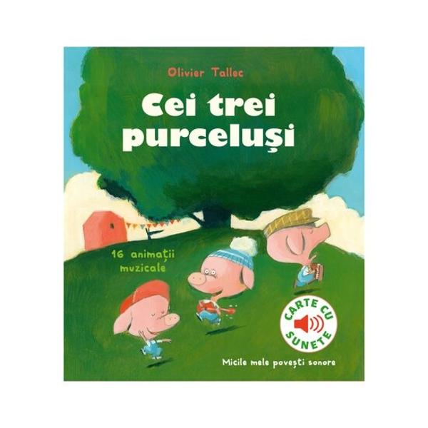 Descoper&259; povestea celor trei purcelu&537;i &537;i distreaz&259;-te ap&259;sând pe iconi&539;ele cu sunete de pe fiecare pagin&259;Ascult&259; purcelu&537;ii cum cânt&259; fluier&259; sfor&259;ie dau cu ciocanul sau taie cu fer&259;str&259;ul cum se opinte&537;tet&259;ietorul de lemne cum morm&259;ie zidarul cum sufl&259; &537;i r&259;sufl&259; lupul cum bolborose&537;te mâncarea de pe foc cum sun&259; 
