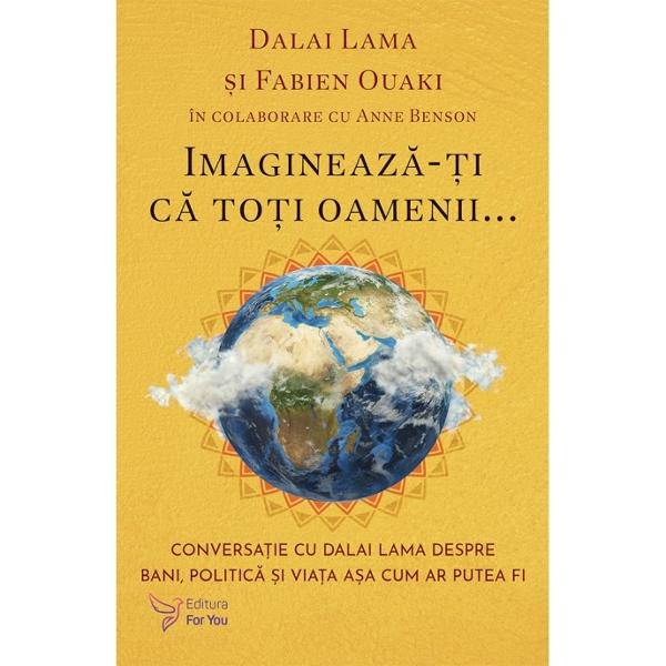 Dac&259; ai putea sta de vorb&259; cu Dalai Lama despre ce a&539;i discutaFabien Ouaki renumit om de afaceri francez a avut o astfel de &537;ans&259; &537;i l-a întrebat pe Dalai Lama despre problemele cotidiene care ne umplu via&539;a &537;i programele de &537;tiri Cartea Imagineaz&259;-&539;i c&259; to&539;i oamenii cuprinde r&259;spunsurile remarcabile ale Sanctit&259;&539;ii Sale acoperind o gam&259; larg&259; 