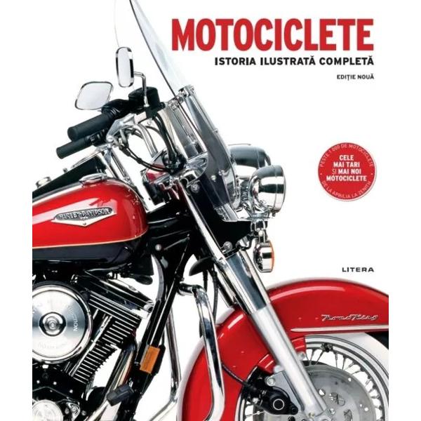 Motociclete istoria ilustrat&259; complet&259; relateaz&259; povestea for&539;ei &537;i gloriei motocicletelor cu detalii vizuale uluitoare cu peste o mie dintre cele mai bune &537;i mai recente modele din lume motoare înfl&259;c&259;rate &537;i cele mai iubite m&259;rci De la r&259;getul unui Harley V8 la accelera&539;ia uimitoare a motorului complet electric Arc Vector aceast&259; carte este c&259;l&259;toria suprem&259; la viteza maxim&259; 