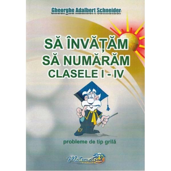 Lucrarea de fata respecta programa scolara actuala si vine in intampinarea unui stil de invatamant modern usor placut prin care studiul matematicii sa se realizeze intr-un mod atragator pentru elevii claselor I - IV Fiecare capitol contine mai intai notiuni teoretice si exemple care au ca scop acomodarea elevului cu partea teoretica necesara intelegerii in profunzime a numerelor prezentate In continuare sunt prezentate probleme de tip grila care acopera cat mai complet capitolul 
