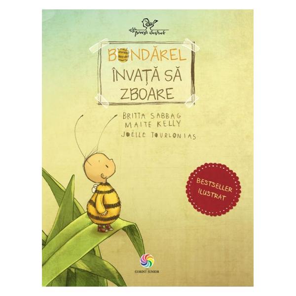 Se spune c&259; bondarii au aripi prea mici ca s&259; poat&259; zbura – &537;i asta gânde&537;te &537;i Bond&259;rel al nostru în timp ce se întoarce pe jos acas&259; de la gr&259;dini&539;a gâzelor„Cu aripile tale firave n-o s&259; po&539;i zbura niciodat&259;” râdeau de el colegii lui de gr&259;dini&539;&259;Îns&259; nu dup&259; mult&259; vreme Bond&259;rel va descoperi c&259; nu are nevoie 