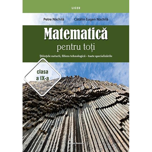 Matematica pentru toti Stiintele naturii filiera tehnologica-toate specilizarile clasa a IX-a