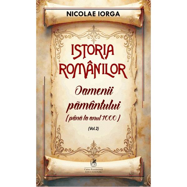Nicolae Iorga a scris o vast&259; sintez&259; a istoriei poporului român intitulat&259; “Istoria Românilor” care este una dintre cele mai complexe &537;i întinse lucr&259;ri despre istoria na&539;ional&259; acoperind perioada de la cele mai vechi timpuri pân&259; spre sfâr&537;itul perioadei interbelice Lucrarea detaliaz&259; aspira&539;iile de unitate na&539;ional&259; &537;i independen&539;&259; consolidarea statului &537;i 