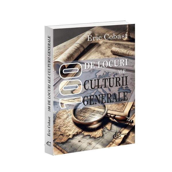 Ce au în comun Capul Horn Insula Pa&537;telui Tahiti Auschwitz Bastilia Waterloo Agora Avalon Golgota Atlantida Toate sunt repere esen&539;iale ale culturii generale100 de locuri ale culturii generale este o c&259;l&259;torie inedit&259; în cinci etape prin spa&539;ii reale simbolice istorice sau imaginare sacre consacrate sau blestemate care au modelat con&537;tiin&539;a noastr&259; colectiv&259; Fie c&259; este vorba de continente sau 