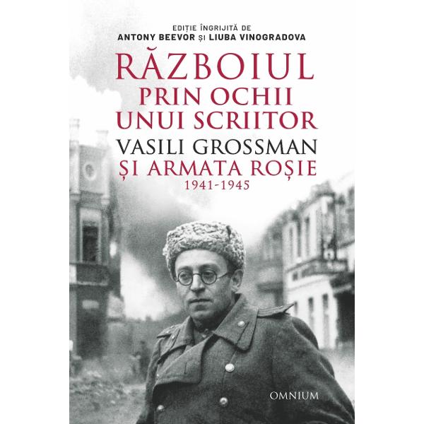 În cartea R&259;zboiul prin ochii unui scriitor Beevor &537;i Vinogradova au recompus o nara&539;iune din articolele &537;i scrisorile lui Vasili Grossman Rezultatul este un excep&539;ional volum de reportaje de r&259;zboiAntony Beevor a descoperit caietele lui Vasili Grossman în timp ce lucra la propria sa carte Stalingrad care a primit Premiul Samuel Johnson Premiul Wolfson pentru Istorie &537;i Premiul Hawthornden Este 