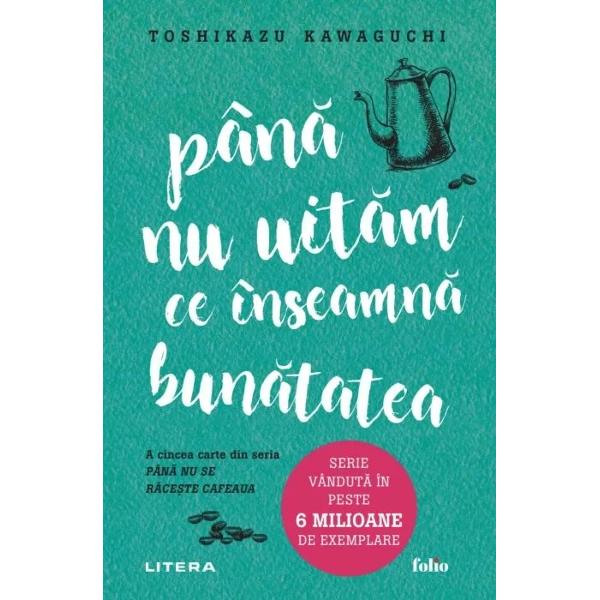 Un b&259;iat accept&259; desp&259;r&355;irea p&259;rin&355;ilor s&259;i; o mam&259; î&351;i &355;ine în bra&355;e copilul care nu are înc&259; un nume; un tat&259; s-a opus c&259;s&259;toriei fiicei sale; o fat&259; n-a avut curajul de a-i oferi bomboane de ciocolat&259; de Valentine’s Day persoanei iubite În cel de-al cincilea roman din seria Pân&259; nu se r&259;ce&351;te cafeaua p&259;&351;im în 