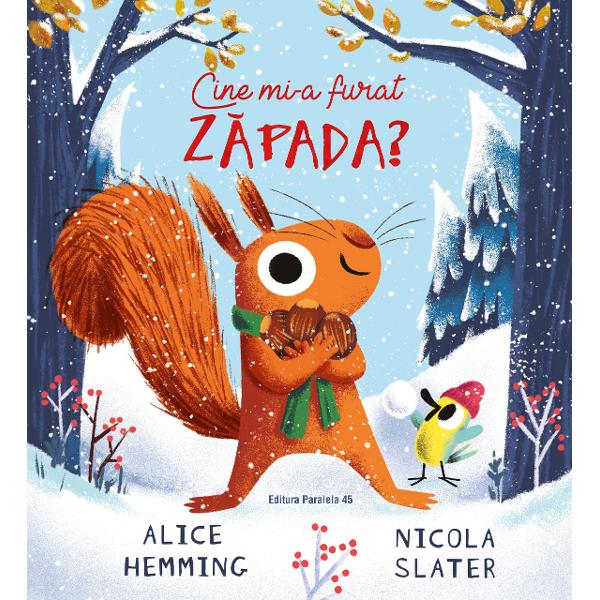 Veveri&539;a e nedumerit&259;Ce este stratul acesta alb de pe jos De ce e frig &536;i cel mai important… unde i-au disp&259;rut alunele delicioase S&259; fie oare prin preajm&259; un HO&538; DE Z&258;PAD&258;O poveste nostim&259; despre prima ninsoare &537;i inevitabila schimbare a anotimpurilor