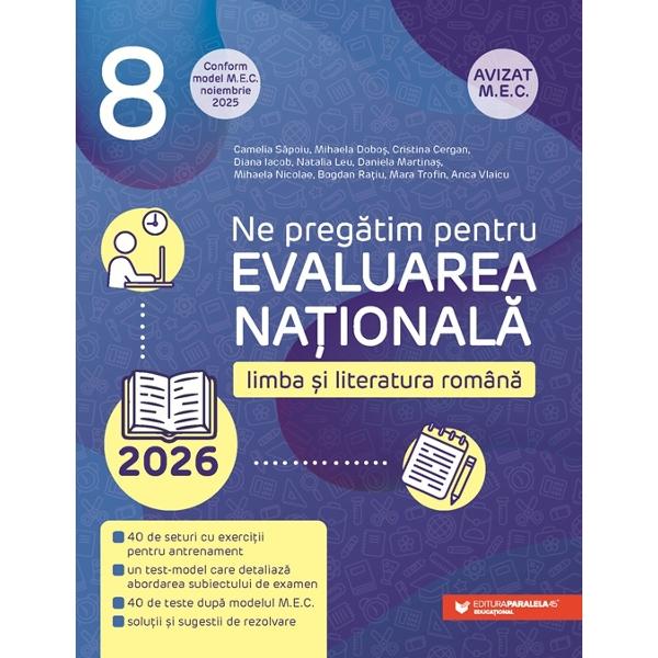 Lucrarea Ne preg&259;tim pentru Evaluarea Na&539;ional&259; 2026 Limba &537;i literatura român&259; Clasa a VIII-a reprezint&259; un auxiliar complet de preg&259;tire a primului examen important din via&539;a unui elevCon&539;ine– 40 de seturi cu exerci&539;ii de antrenament preg&259;titoare pentru cerin&539;ele specifice subiectului de examen;– un 