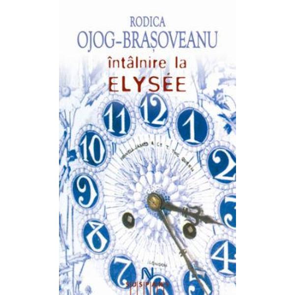 Intalnire la Elysee O poveste frumoasa uneori trista mereu palpitanta cu personaje pitoresti lesne de indragit un clarobscur de patimi ucigatoare topite in volbura de dantele si simtiri delicate pastelate Toate sub semnul autenticului