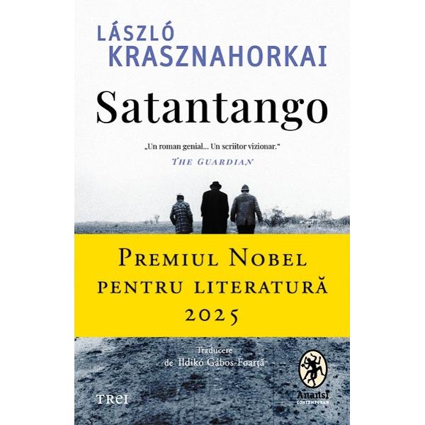 PREMIUL NOBEL PENTRU LITERATURA 2025 Roman ecranizat în 1994 în regia lui Béla Tarr „Un roman genial Un scriitor vizionar” - The GuardianÎntr-un sat pustiit din Ungaria într-o atmosfer&259; înecat&259; în mucegai rugin&259; &537;i putrefac&539;ie personajele romane Satantango c&259;uta din r&259;sputeri 