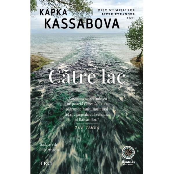 Prix du meilleur livre étranger 2021 „Kassabova pretinde c&259; ne poart&259; C&259;tre lac dar p&259;trunde mult mult mai adânc în psihicul seismic al Balcanilor“ - The Times Ohrid &537;i Prespa dou&259; lacuri str&259;vechi unite de râuri subterane dou&259; lacuri care par s&259; p&259;streze atât semnele trecutului tulbure al regiunii 