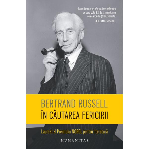 Traducere de SG Dr&259;ganFericirea spune Russel e o stare care se cucere&351;te &350;i nu în ultimul rând credem noi citind paginile spirituale &351;i pline de elegan&355;&259; ale acestei c&259;r&355;i Vom constata c&259; un gânditor englez r&259;mâne unul englez tocmai pentru c&259; nu ne face nici o clip&259; s&259;-i avem în minte de pild&259; pe morali&351;tii francezi Din întâlnirea cu ceilal&355;i Bertrand 