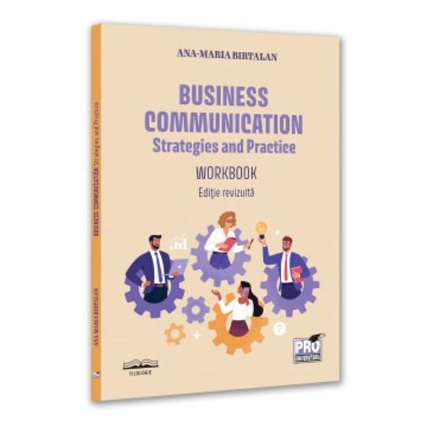 Business Communication- Strategies and Practice - se adreseaza celor care invata limba engleza cu scopul de a o intrebuinta in mod current in diverse contexte economice si relatii de afaceri si reprezinta o initiere clara si concreta in limbajul economic Cartea este conceputa pentru pregatirea diverselor examene de specialitate in limba engleza dar si pentru aprofundarea cunostintelor de vocabular si discurs argumentativ in domeniul afacerilorLucrarea este conceputa pe teme 