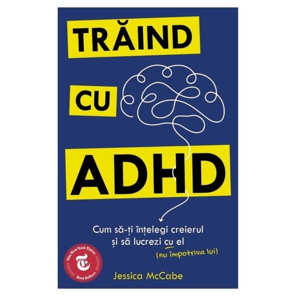 Aceasta carte a schimbat modul in care milioane de oameni privesc ADHD-ul Traind cu ADHD este o carte prin care Jessica McCabe creatoarea canalului de YouTube How to ADHD creioneaza un ghid sincer plin de empatie si umor despre cum poti nu doar sa supravietuiesti ci sa iti creezi o viata buna chiar si atunci cand creierul tau nu se incadreaza in tipareInspirata din propria experienta Jessica explica cu claritate si compasiune cum ADHD-ul influenteaza concentrarea 