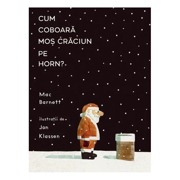 Cum coboar&259; Mo&537; Cr&259;ciun pe hornNimeni nu &537;tieDar iat&259; aici câteva idei