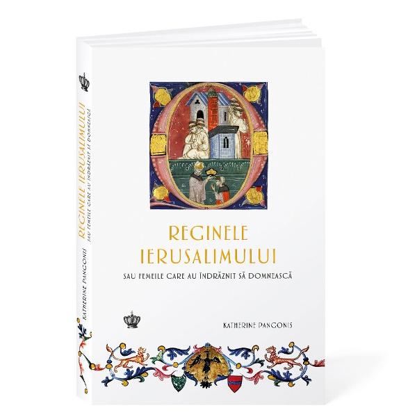  Înelepciune sclipitoare viziune intuiie feminin viclenie devotament ambiie i curaj nemsurat sau doar mâna destinului Povestea nespus a unei dinastii de femei regale care au condus ori s-au rzvrtit într-un inut mictor Outremer „de peste mri“ plin de miracolul biblic i de farmecul exotismului Regine i prinese care au domnit au negociat tratate diplomatice au ucis au iubit au înelat 