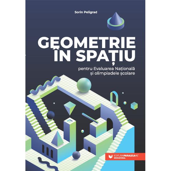 Acest auxiliar este conceput pentru a sprijini elevii de clasa a VIII-a in pregatirea pentru Evaluarea Nationala dar si pe cei care doresc sa participe la olimpiadele scolarePartea I reuneste continuturile de geometrie in spatiu prevazute in programa pentru Evaluarea Nationala prezentate sintetic si insotite de aplicatii rezolvate menite sa faciliteze intelegerea si fixarea notiunilorp data-start436 