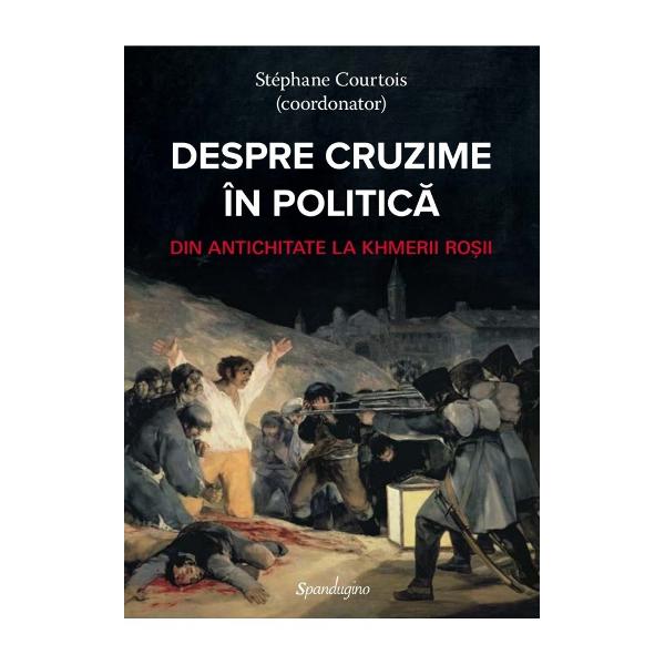 &bdquo;Israel Gaza Ucraina Armenia Imaginile masacrelor barbare pe care le credeam de mult disparute reapar cu forta in secolul nostru dominat de tehnologie In contextul revenirii epocilor salbatice volumul coordonat de istoricul Stephane Courtois se dovedeste de o tragica actualitate&rdquo; &ndash; Le PointDe la inceputurile sale istoria umanitatii a fost marcata de 