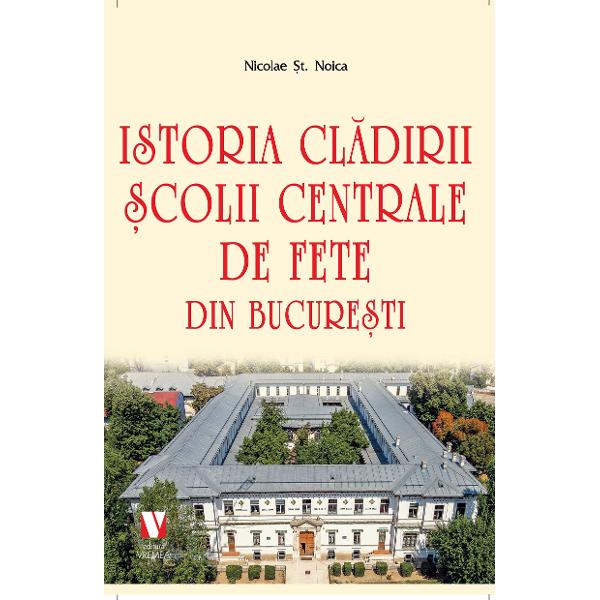 Printre liceele gimnaziile scolile normale scolile secundare de fete si universitatile enumerate in lege gasim la pozitia 18 Scoala Centrala de Fete Bucuresti careia i s-a alocat suma de 750000 lei in vederea construirii unui local propriu Spre a avea un ordin de marime a ceea ce insemnau 750000 lei sa amintim ca cheltuielile facute la constructia Ateneului Roman au fost de 800000 leiPrima scoala de fete din 