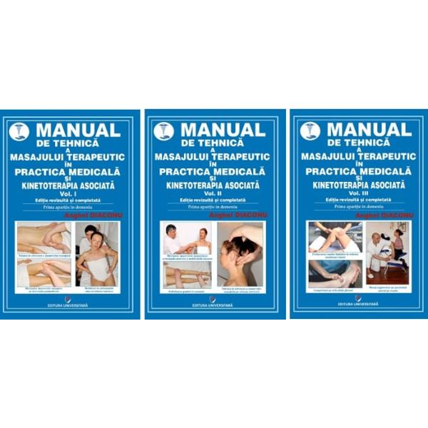 Manual de tehnica a masajului terapeutic in practica medicala si kinetoterapia asociata Vol I-III