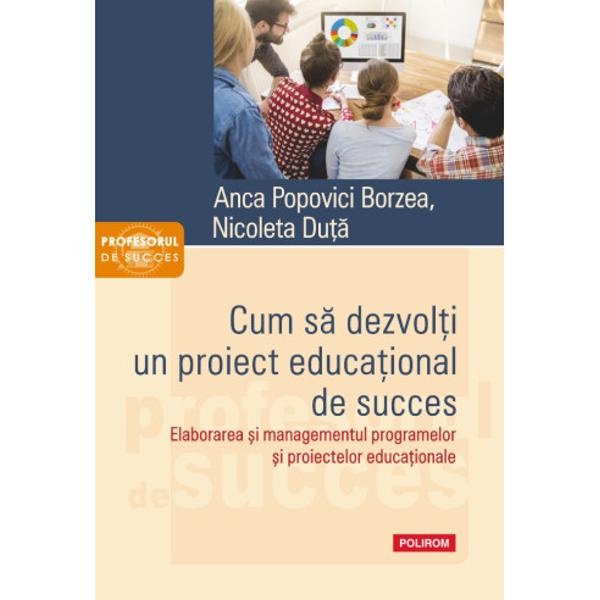 Orice proiectare si implementare a unei schimbari socio-educationale de impact pentru grupurile vizate trebuie sa se fundamenteze pe formarea unei gandiri strategice Volumul&nbsp;Cum sa dezvolti un proiect educational de succes&nbsp;abordeaza clasificarea capacitatilor cognitive intr-o maniera interdisciplinara stiintele educatiei si psihologie cognitiva fiind un ghid pentru elaborarea lectiilor integrate Adresandu-se in primul rand cadrelor 