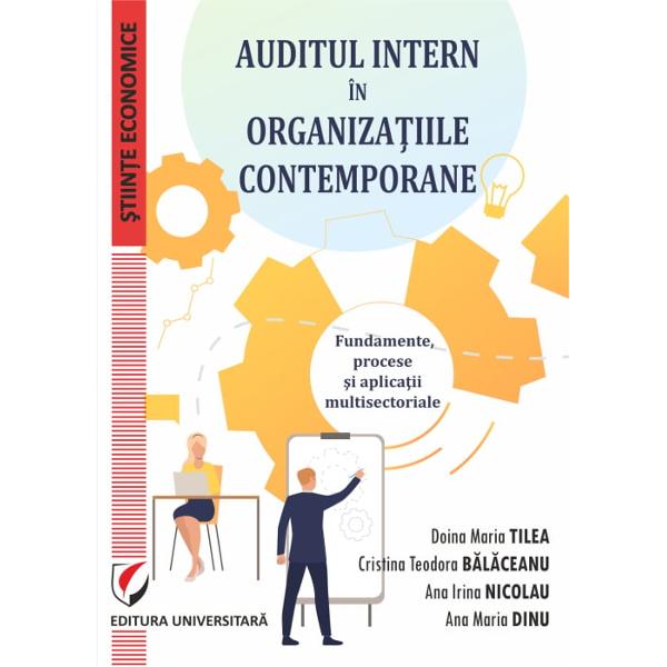 Auditul intern in organizatiile contemporane Fundamente procese si aplicatii multisectoriale