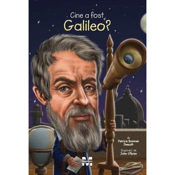     Un astronom care a inteles ca Soarele nu se invarteste in jurul Pamantului&nbsp;    Un om condamnat la arest la domiciliu pentru descoperirile lui    Parintele stiintei moderne    Toate cele de mai susAfla mai multe despre adevaratul&nbsp;Galileo Galilei&nbsp;in aceasta biografie amuzanta si minunat ilustrata