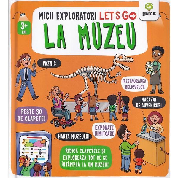 Micii exploratori let s go la muzeu