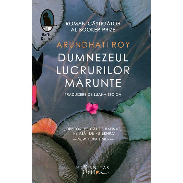 Traducere de Luana Stoica Note de Luana Stoica &537;i Adelina Patrichi&nbsp;Arundhati Roy este prima scriitoare indian&259; care a c&acirc;&537;tigat Booker Prize Premiul i-a fost acordat pentru romanul de debut&nbsp;Dumnezeul lucrurilor m&259;runte care prin amestecul de exotism misticism &537;i istorie indian&259; prin erotismul intens inserat &icirc;n peisajul unei societ&259;&539;i fracturate &icirc;n caste &537;i condi&539;ionate de 