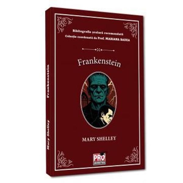 Publicat in 1818 Frankenstein de Mary Shelley s-a impus nu doar ca un reper al literaturii gotice si al romantismului tarziu ci si ca unul dintre primele romane ale modernitatii anticipand teme filosofice etice si stiintifice care aveau sa devina centrale in cultura secolelor urmatoare Textul depaseste limitele unei simple povesti horror el propune un amplu exercitiu de reflectie asupra naturii creatiei asupra dorintei omului de a sfida limitele impuse de ordinea naturala si asupra 