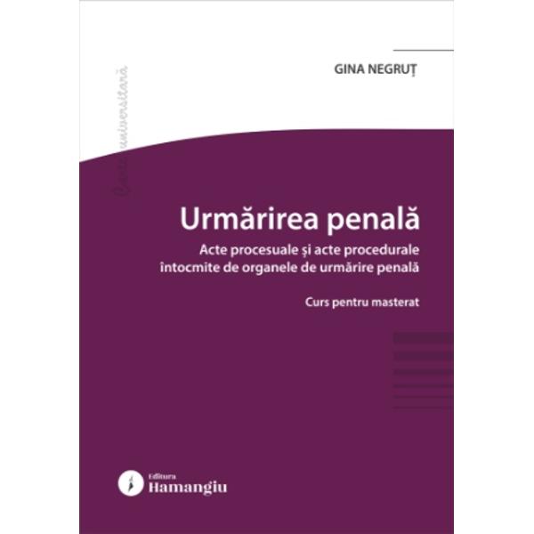 Avand ca baza cursul de&nbsp;Drept procesual penal&nbsp;elaborat de prof univ dr&nbsp;Alexandru Boroi&nbsp;si conf univ dr&nbsp;Gina Negrut cartea&nbsp;Urmarirea penala Acte procesuale si acte procedurale intocmite de organele de urmarire penala Curs pentru masterat&nbsp;sintetizeaza principalele dispozitii privind urmarirea penala cuprinse in Codul de procedura penala alaturi 