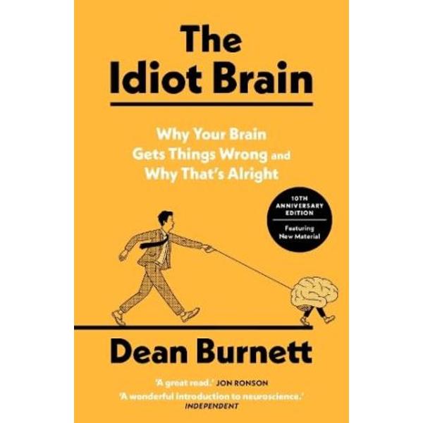 WITH A NEW INTRODUCTION BY THE AUTHORHave you wondered why we recognise peoples faces but forget their namesOr why we get motion sickness Or jet lag too for that matterAnd why do we overthink even the smallest things in our livesFor something supposedly so brilliant and evolutionarily advanced the human brain is pretty messy fallible and disorganised In The Idiot Brain neuroscientist Dean Burnett celebrates the imperfections of the human brain in all 