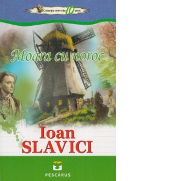 Proza lui Ioan Slavici 1848-1925 contureaza o fresca a moravurilor si a comportamentului specifice locuitorilor din Ardeal o lume in care triumfa binele si adevarul cinstea si dreptatea cumpatarca si iubirea de oameni norme etice pe care omul trebuie sa le respecte