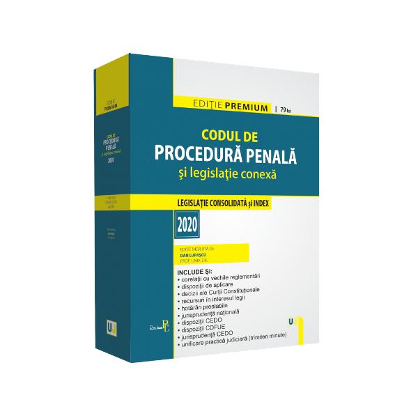 Codul de procedura penala si legislatie conexa 2020 Editie PREMIUM INCLUDE textul actualizat al Codului iunie 2020insotit de un index detaliatcorelatii cu vechile reglementaridispozitii de aplicaredecizii ale Curtii Constitutionalerecursuri in interesul legiihotarari prealabilejurisprudenta nationaladispozitii 