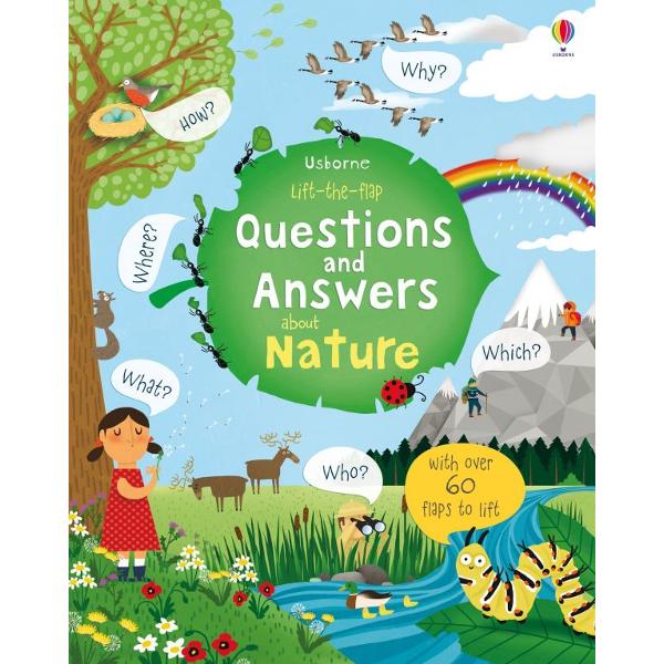 Why do spiders make webs Where do clouds come from And how many leaves does a tree have Inquisitive young children can discover the answers to these questions and many more in this beautifully illustrated information book containing over 60 flaps to lift A fascinating introduction to the natural world