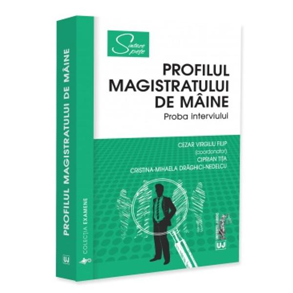 Lucrarea &bdquo;Profilul magistratului de m&acirc;ine Proba interviului&rdquo; se adreseaza &icirc;n primul r&acirc;nd candida&539;ilor la concursurile de admitere la INM &537;i de accedere directa &icirc;n magistratura ajut&acirc;ndu-i sa &icirc;n&539;eleaga elementul voca&539;ional al profesiei &537;i sa se edifice cu privire la compatibilitatea cu acest profilConceputa &icirc;ntr-un registru clar &537;i aplicat 